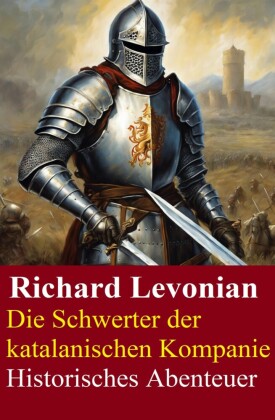 Die Schwerter der katalanischen Kompanie: Historisches Abenteuer