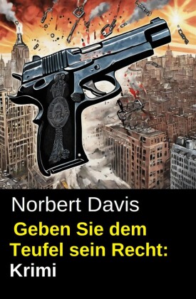 Geben Sie dem Teufel sein Recht: Krimi