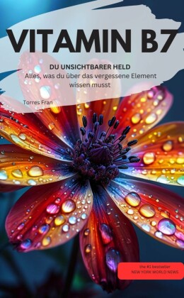 VITAMIN B7 DU UNSICHTBARER HELD Alles, was du über das vergessene Element wissen musst ?