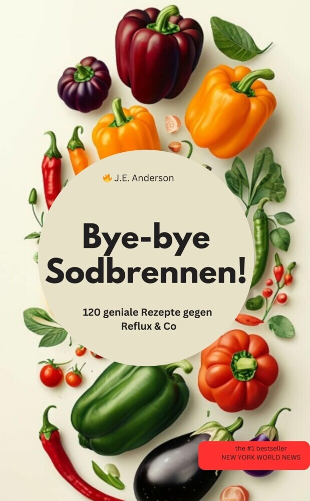 Bye-bye Sodbrennen! 120 geniale Rezepte gegen Reflux & Co main product photo