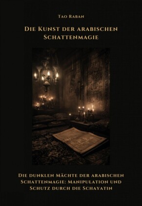 Die Kunst der arabischen Schattenmagie