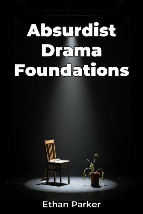 Absurdist Drama Foundations