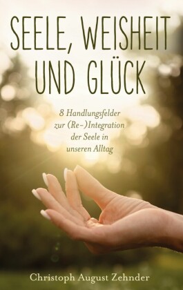Seele, Weisheit und Glück