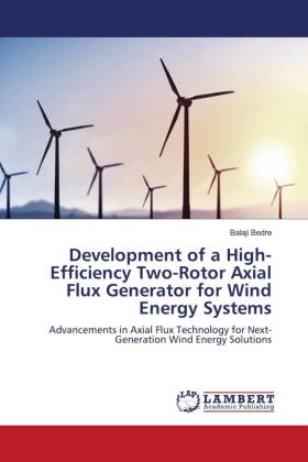 Development of a High-Efficiency Two-Rotor Axial Flux Generato...