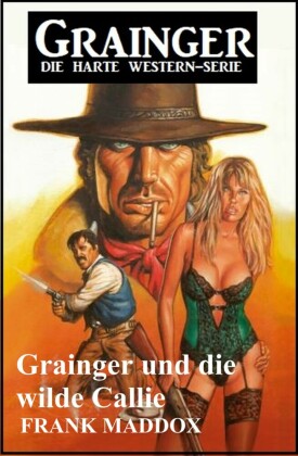 Grainger und die wilde Callie: Western