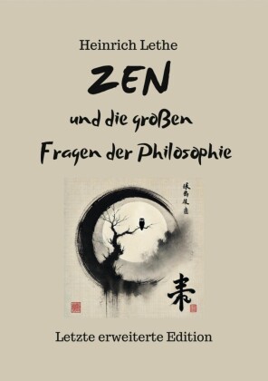 ZEN und die großen Fragen der Philosophie