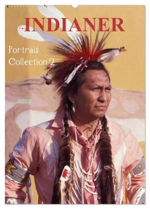 INDIANER Portrait Collection 2 (Wandkalender 2026 DIN A2 hoch)...