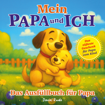 Mein Papa und ich - Das süßeste Geschenk für Papa vom Kind