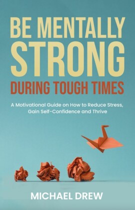 Be Mentally Strong During Tough Times