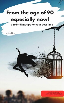 From the age of 90 - especially now! -389 brilliant tips for your best time