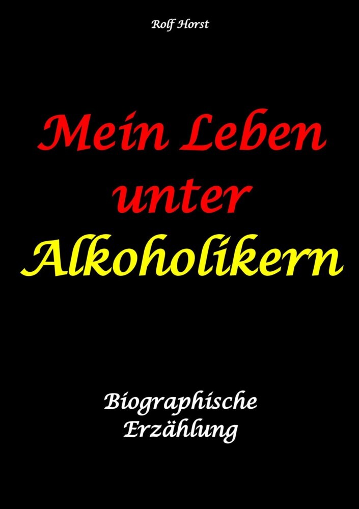 Mein Leben unter Alkoholikern - Sucht, Drama, Suizid, Depression, uneheliches Kind, Versagensängste, Druck, Fassade, Therapie, Autismus, Scheidung, Reha, Trauma, Krieg, Familie, Gesprächsgruppen main product photo