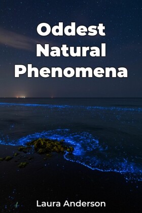 Oddest Natural Phenomena