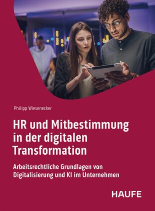 HR und Mitbestimmung in der digitalen Transformation