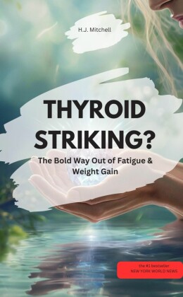 THYROID STRIKING? - The Bold Way Out of Fatigue & Weight Gain!