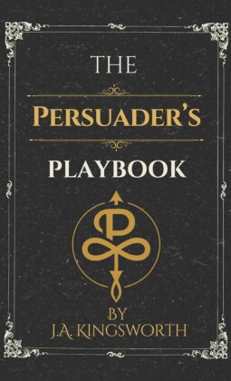 The Persuader's Playbook