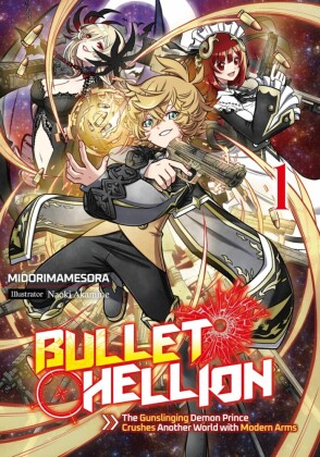 Bullet Hellion: The Gunslinging Demon Prince Crushes Another World with Modern Arms Volume 1