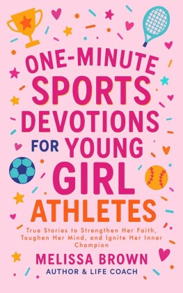 One-Minute Sports Devotions for Young Girl Athletes
