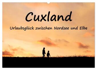 Cuxland, Urlaubsglück zwischen Nordsee und Elbe (Wandkalender...