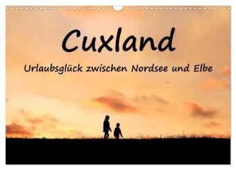 Cuxland, Urlaubsglück zwischen Nordsee und Elbe (Wandkalender...