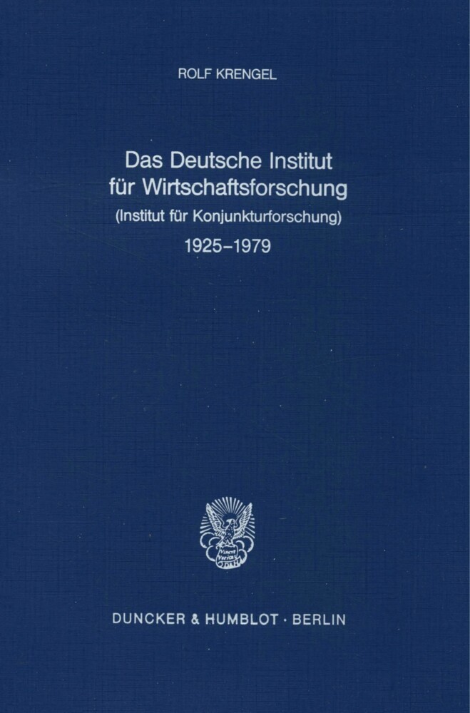 Das Deutsche Institut für Wirtschaftsforschung (Institut für Konjunkturforschung) 1925 - 1979. main product photo