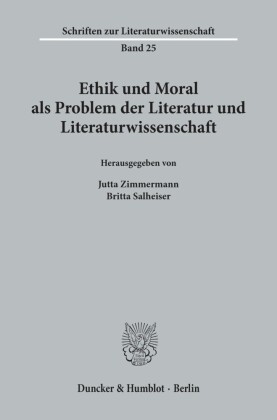 Ethik und Moral als Problem der Literatur und Literaturwissenschaft.