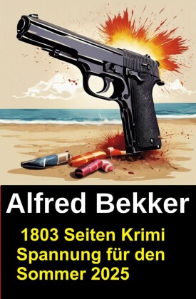 1803 Seiten Krimi Spannung für den Sommer 2025