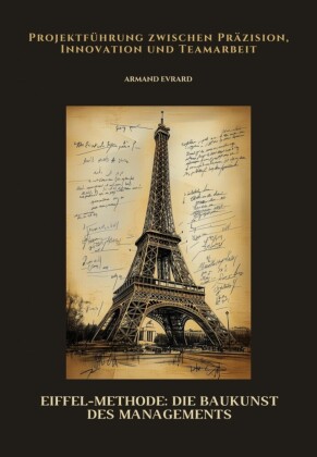 Eiffel-Methode:  Die Baukunst des  Managements