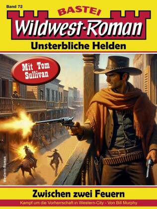 Wildwest-Roman - Unsterbliche Helden 72