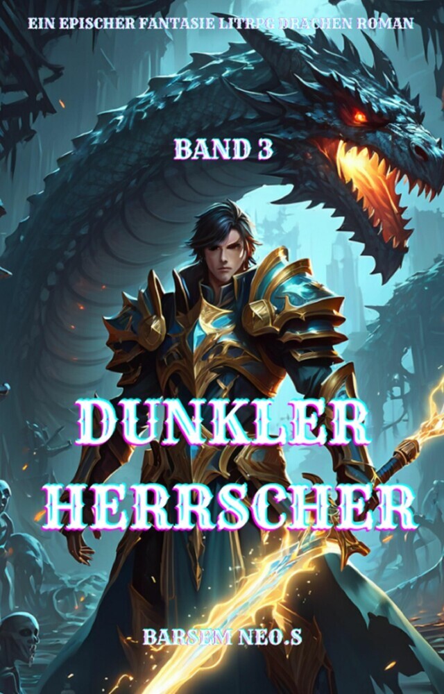 Dunkler Herrscher:Ein Epischer Fantasie LitRPG Drachen Roman (Band 3) main product photo