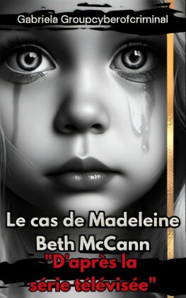 'Le cas Madeleine Beth McCann'