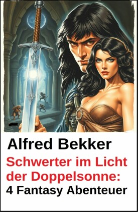 Schwerter im Licht der Doppelsonne: 4 Fantasy Abenteuer