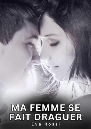 Ma Femme se fait Draguer