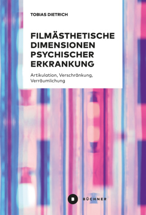 Filmästhetische Dimensionen psychischer Erkrankung
