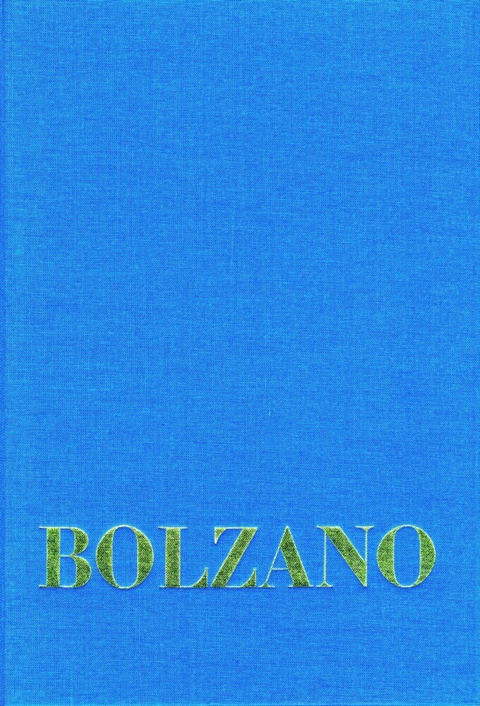 Bernard Bolzano Gesamtausgabe / Reihe I: Schriften. Band 17: Bolzano's Wissenschaftslehre und Religionswissenschaft in einer beurtheilenden Uebersicht (Sulzbach 1841) main product photo