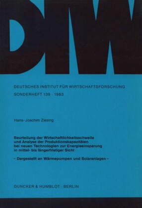 Beurteilung der Wirtschaftlichkeitsschwelle und Analyse der Produktionskapazitäten bei neuen Technologien zur Energieeinsparung in mittel- bis längerfristiger Sicht.