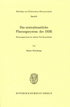 Das zentralstaatliche Planungssystem der DDR.
