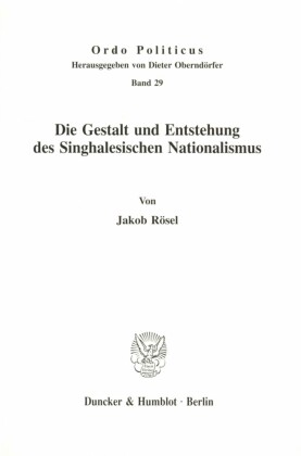 Die Gestalt und Entstehung des Singhalesischen Nationalismus.