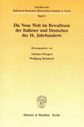 Die Neue Welt im Bewußtsein der Italiener und Deutschen des 16. Jahrhunderts.