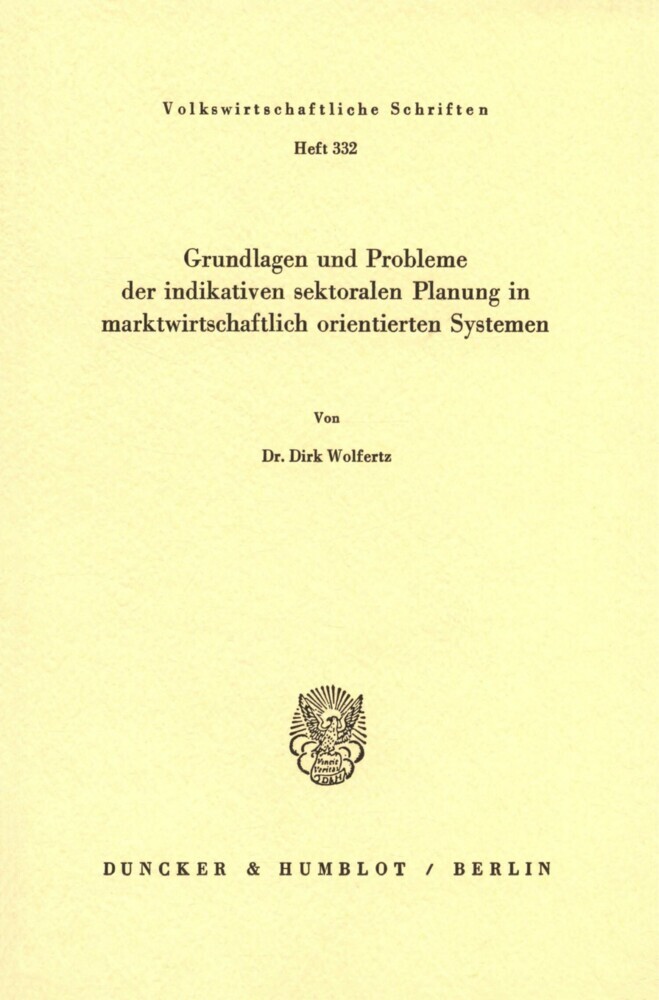 Grundlagen und Probleme der indikativen sektoralen Planung in marktwirtschaftlich orientierten Systemen. main product photo
