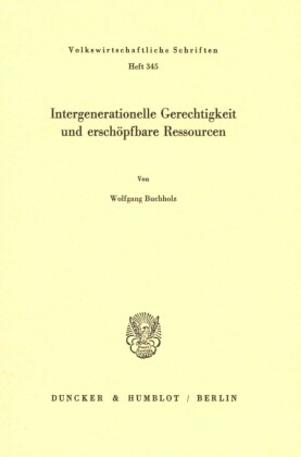 Intergenerationelle Gerechtigkeit und erschöpfbare Ressourcen.