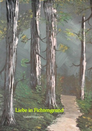 Liebe in Fichtengrund