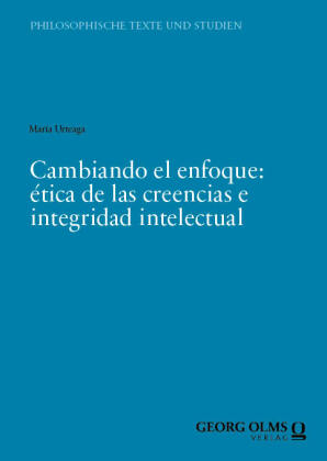 Cambiando el enfoque: ética de las creencias e integridad intelectual
