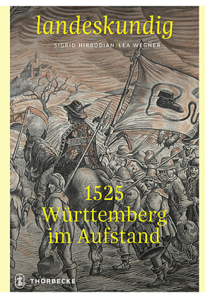 1525 - Württemberg im Aufstand