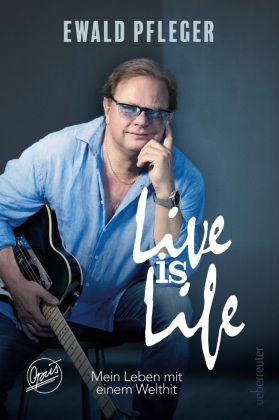 Live is Life. Mein Leben mit einem Welthit.