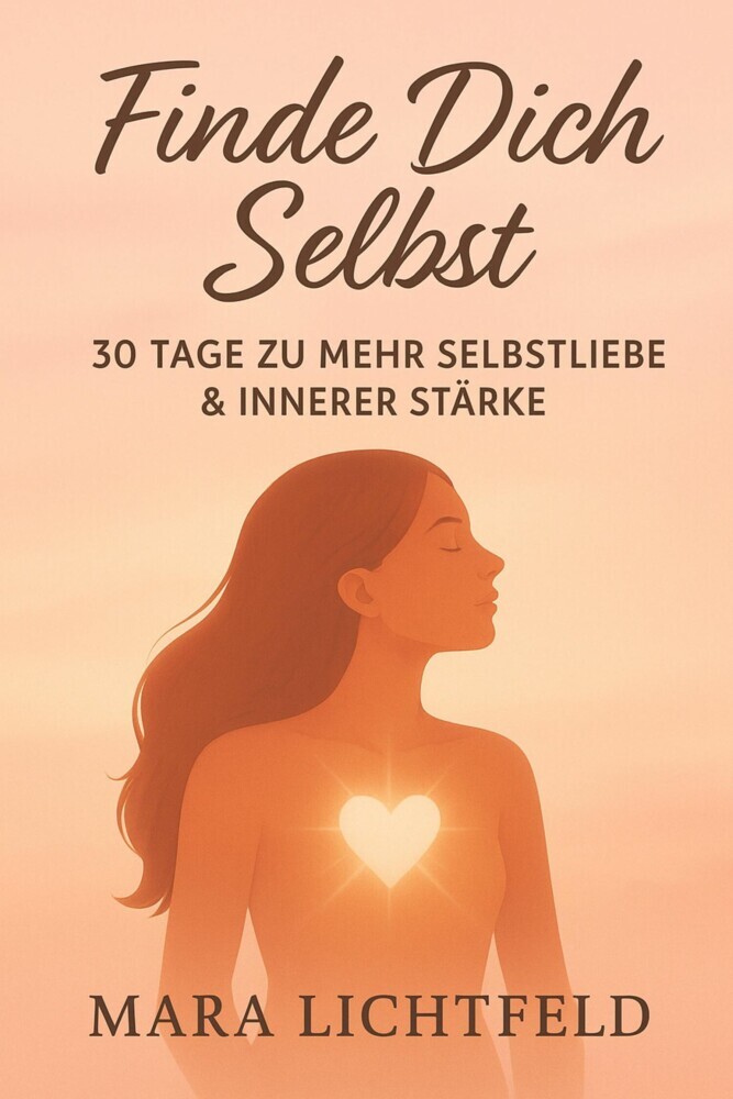 'Finde Dich Selbst - 30 Tage zu mehr Selbstliebe & innerer Stärke' main product photo