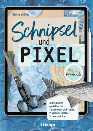 Schnipsel und Pixel