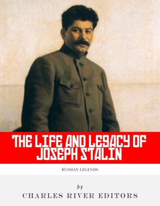 The Life and Legacy of Joseph Stalin