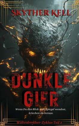 Dunkle Gier