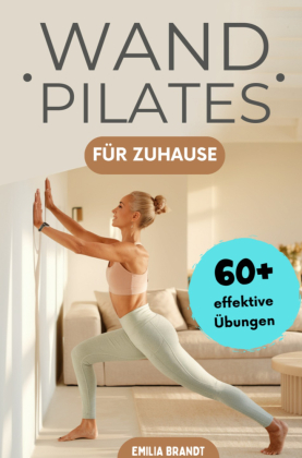 Wandpilates für Zuhause | Mit mehr als 60 effektiven & fa...