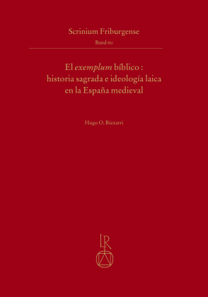 El exemplum bíblico: historia sagrada e ideología laica en la España medieval